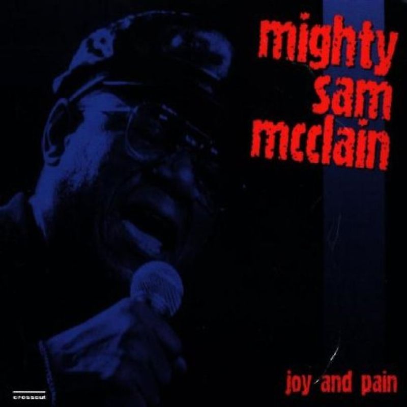 Mighty Sam Mcclain - Joy and Pain-Live in Europe