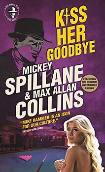 Kiss Her Goodbye (Mike Hammer, Band 15)