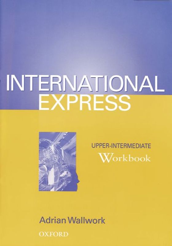 International Express. Sprachkurs für Berufstätige. First Edition / Upper-Intermediate - Workbook