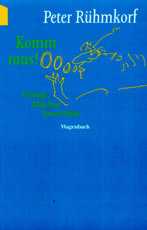 Komm raus!. Gesänge, Märchen, Kunststücke