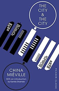 The City & The City (Picador Classic, 74, Band 74)