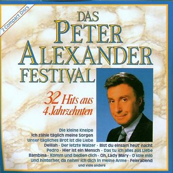 Peter Alexander - Festival - 32 Hits aus 4 Jahrzehnten