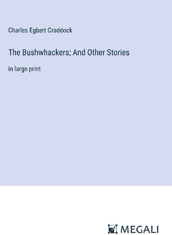 The Bushwhackers; And Other Stories