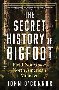 The Secret History of Bigfoot