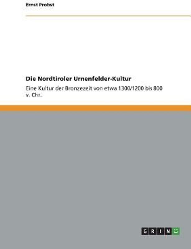 Die Nordtiroler Urnenfelder-Kultur