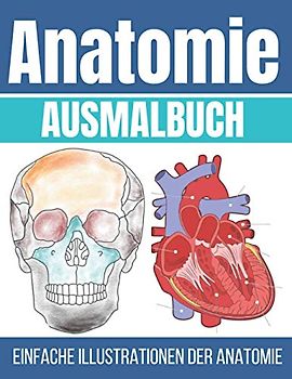 Anatomie Ausmalbuch: Einfache Illustrationen der Anatomie