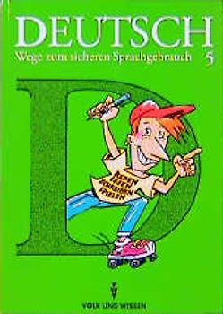 Deutsch: Wege zum sicheren Sprachgebrauch - Mittlere Schulformen... / 5. Schuljahr - Schülerbuch