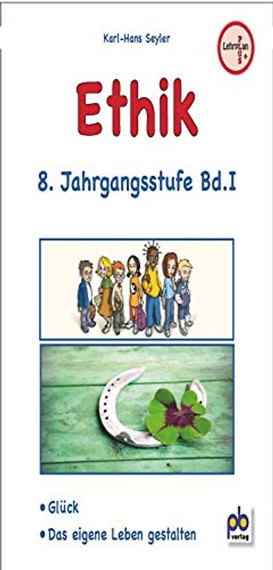 Ethik 8. Jahrgangsstufe Bd.I