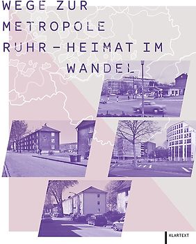 Wege zur Metropole Ruhr – Heimat im Wandel