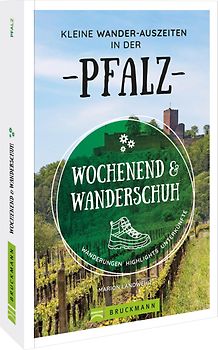 Wochenend und Wanderschuh – Kleine Wander-Auszeiten in der Pfalz