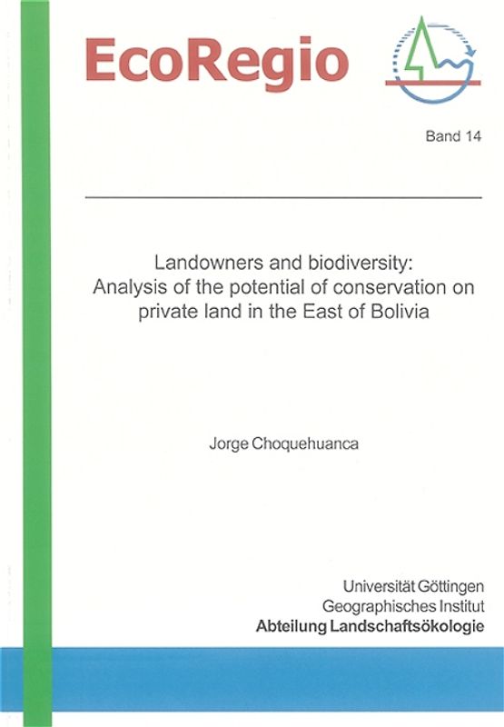Landowners and biodiversity: Analysis of the potential of conservation on private land in the East of Bolivia