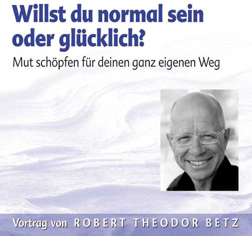 Willst du normal sein oder glücklich?