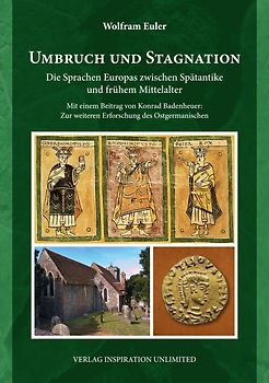 Umbruch und Stagnation. Die Sprachen Europas zwischen Spätantike und frühem Mittelalter