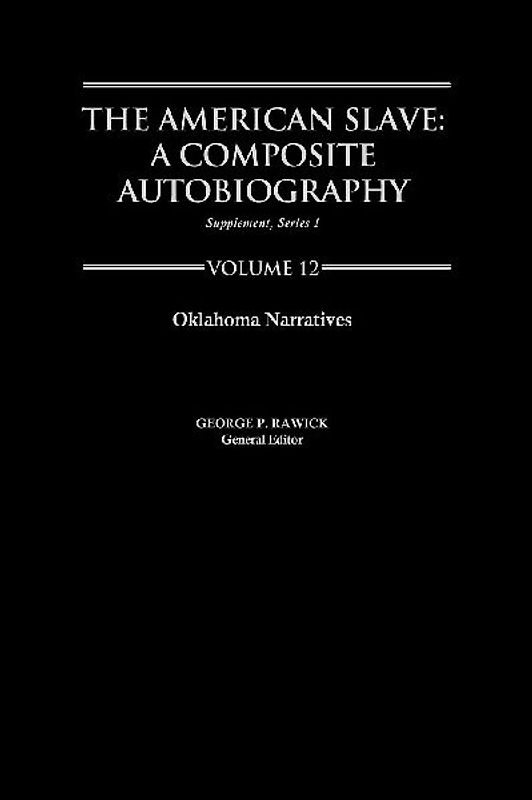 The American Slave--Oklahoma Narratives