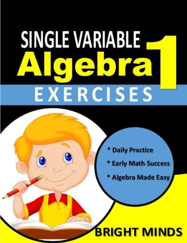 Single Variable Algebra 1: 500+ Practice Problems for 8th and 9th Graders | Classroom or Homeschool Curriculum