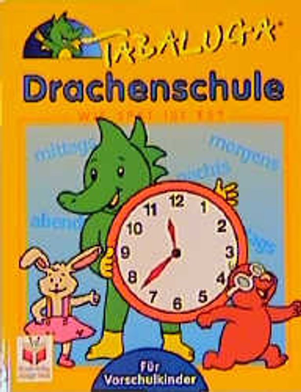 Tabaluga Drachenschule. Vorschulbuch / Wie spät ist es?