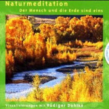 Naturmeditation. Der Mensch und die Erde sind eins. Zwei geführte Visualisierungen