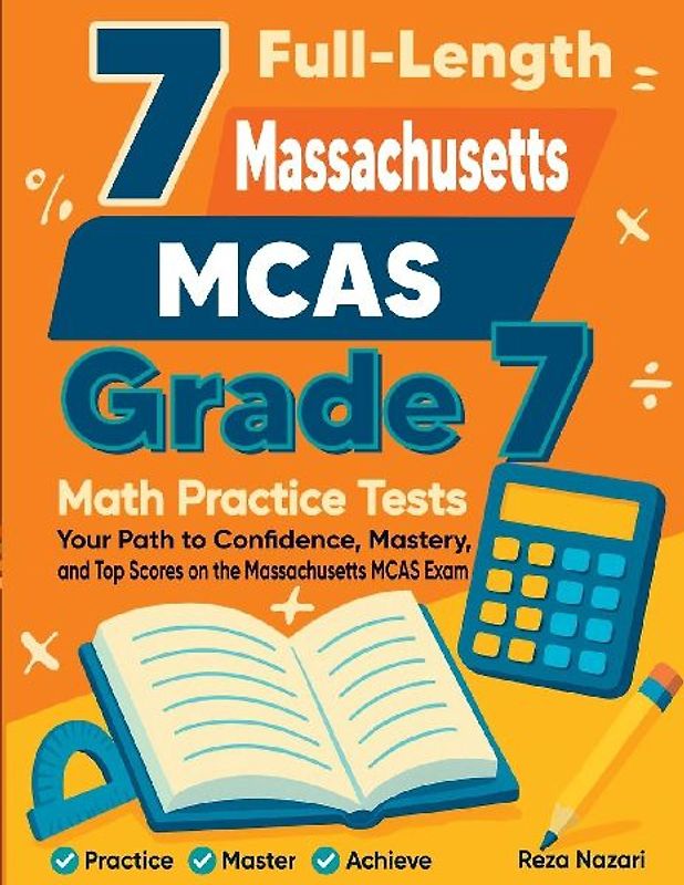 7 Full-Length Massachusetts MCAS Grade 7 Math Practice Tests