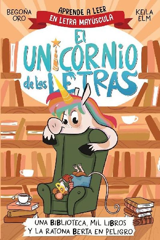 Una Biblioteca, Mil Libros Y La Ratona Berta En Peligro. Aprende a Leer Con Mayúsculas / A Library, a Thousand Books, and Berta the Mouse in Danger