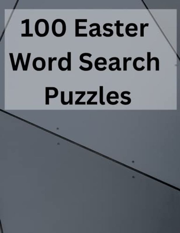 100 Ultimate Easter Word Search Book: Challenging and Fun Word Puzzles for Adults, Seniors and Kids Alike to Unwind and Relax During the Spring Season | Large Print , A4 , 126 Pages