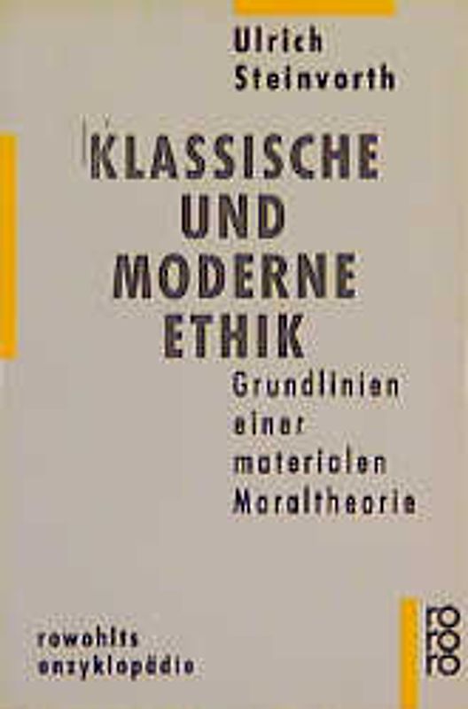 Klassische und moderne Ethik. Grundlinien einer materialen Moraltheorie
