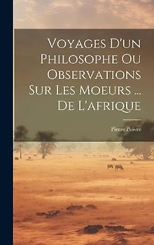 Voyages D'un Philosophe Ou Observations Sur Les Moeurs ... De L'afrique
