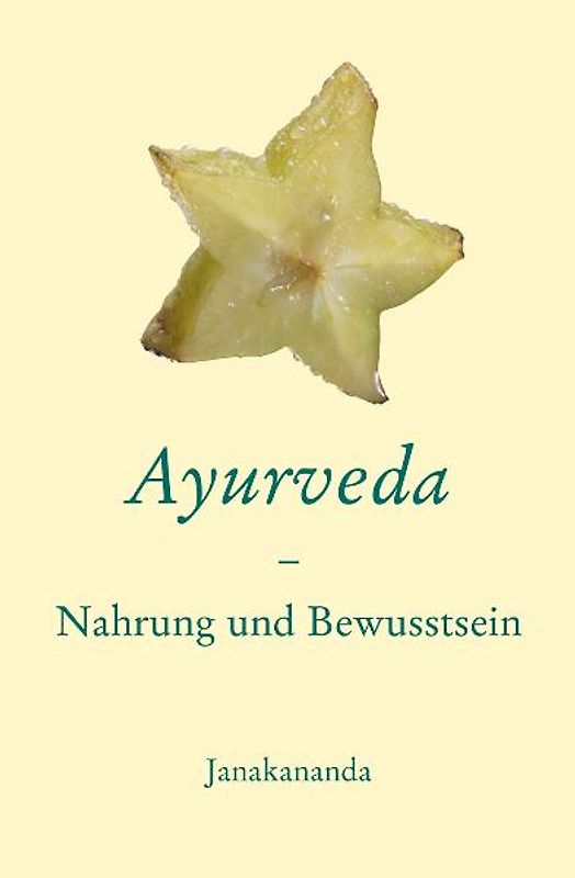 Ayurveda - Nahrung und Bewusstsein