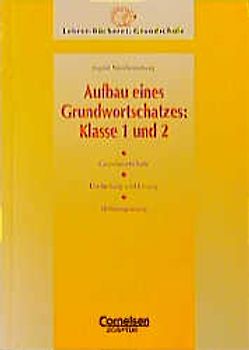 Aufbau eines Grundwortschatzes. Klasse 1/2: Grundwortschatz - Erarbeitung und Übung - Differenzierung.