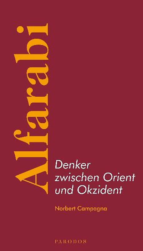 Alfarabi – Denker zwischen Orient und Okzident