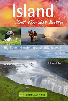 Island – Zeit für das Beste. Highlights – Geheimtipps – Wohlfühladressen