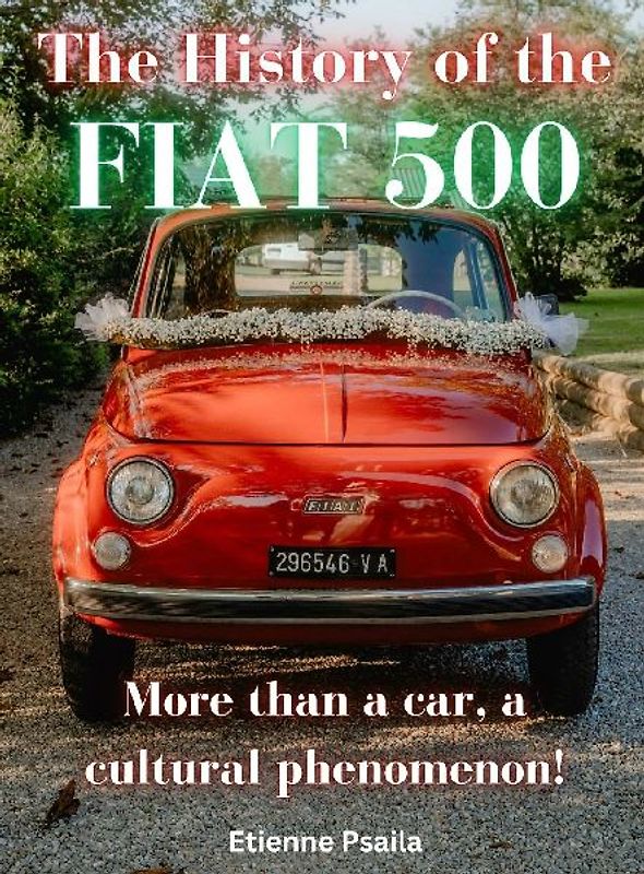 The History of the FIAT 500