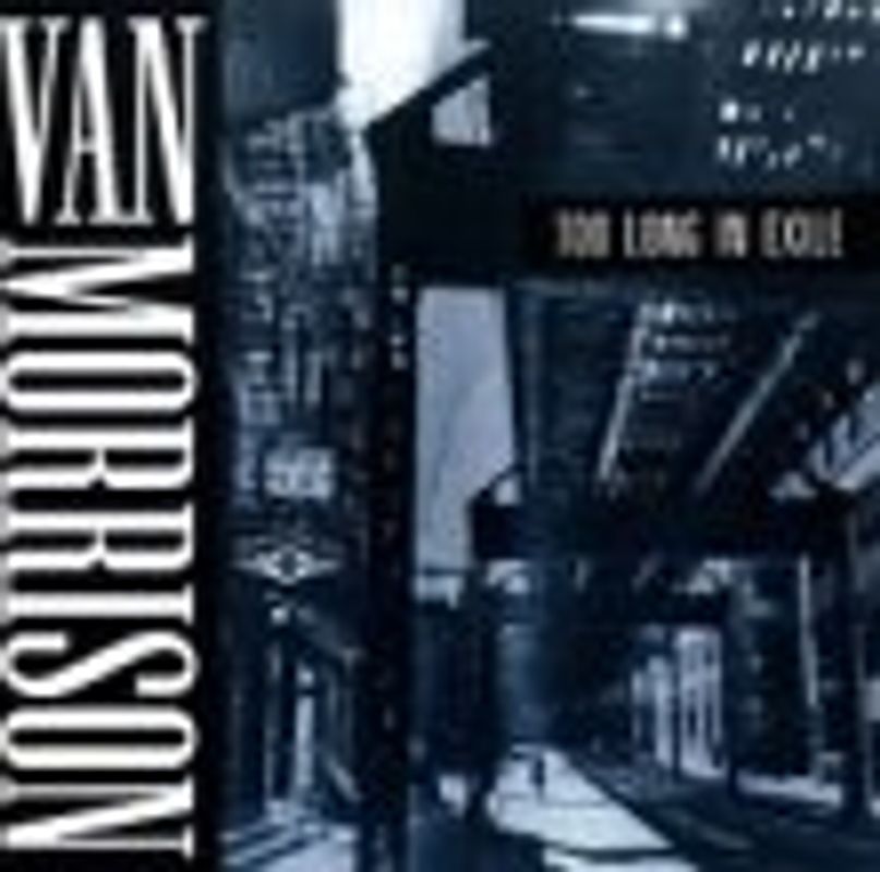 Van Morrison - Too Long in Exile