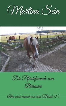 Die Pferdefreunde vom Bärensee: Alles noch einmal von vorn