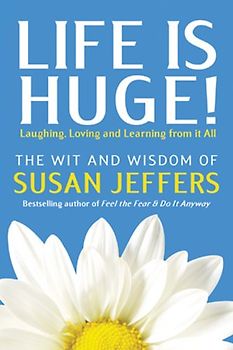 Life Is Huge!: Laughing, Loving and Learning from It All - Jeffers, Susan
