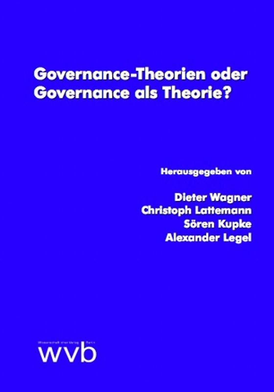 Governance-Theorien oder Governance als Theorie?