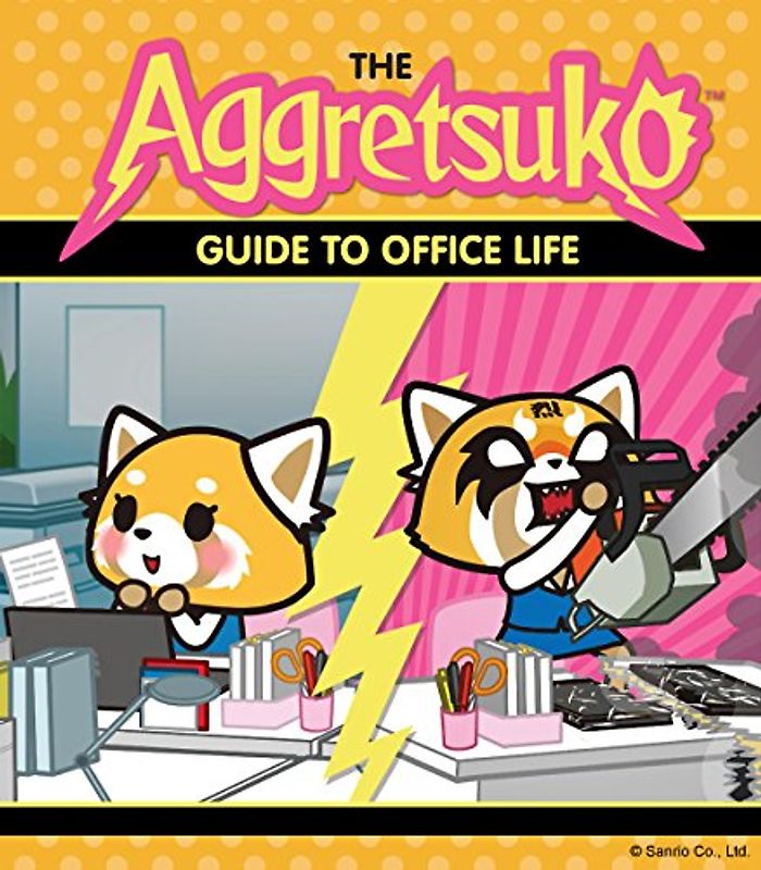 The Aggretsuko Guide To Office Life: (Sanrio book, Red Panda Comic Character, Kawaii Gift, Quirky Humor for Animal Lovers)