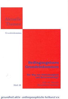 Bedingungsloses Grundeinkommen. Ein Weg aus der Arbeitslosigkeit und Bevormundung