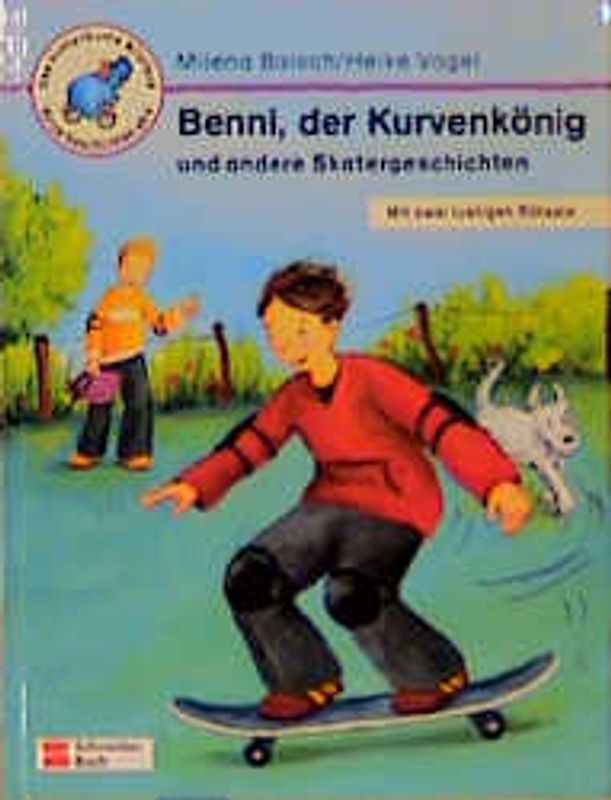 Benni, der Kurvenkönig und andere Skatergeschichten