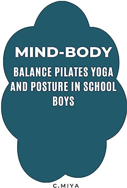 Mind-Body Balance: Pilates, Yoga, and Posture in School Boys