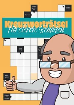 Kreuzworträtsel für clevere Senioren: Großdruck Rätselbuch mit exotischen Fragen für Erwachsene und Senioren