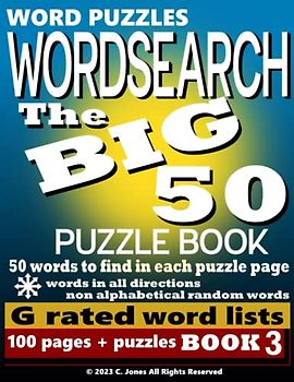 WORD PUZZLES WORDSEARCH THE BIG 50 BOOK 3: 100 Puzzles per book 50 words to find (Big 50 Wordsearch Puzzle Books)