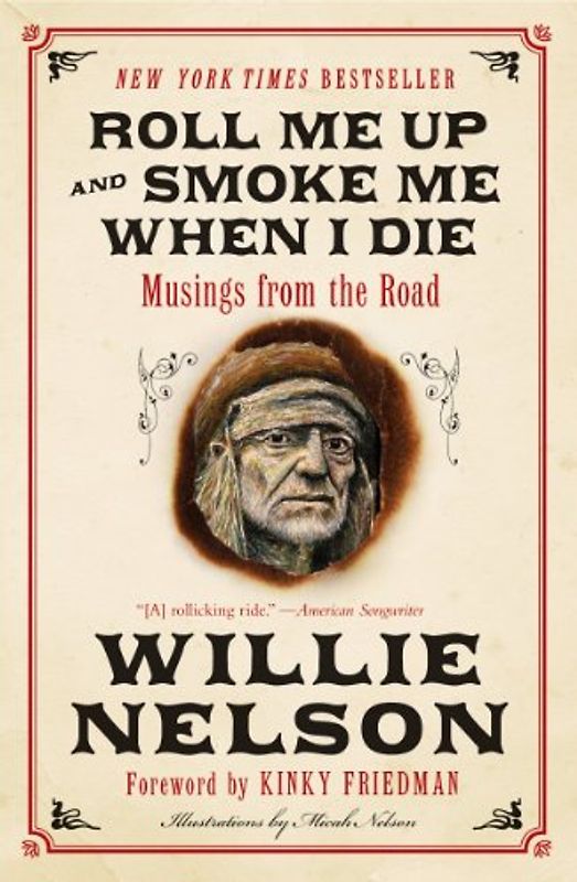 Roll Me Up and Smoke Me When I Die: Musings from the Road
