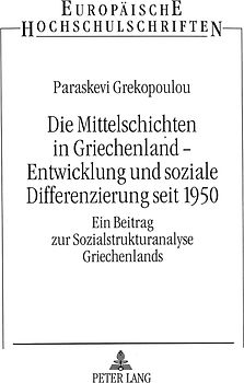 Die Mittelschichten in Griechenland - Entwicklung und soziale Differenzierung seit 1950