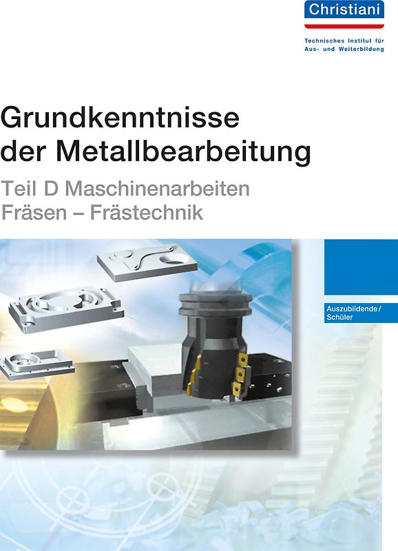 Grundkenntnisse der Metallbearbeitung - Teil D