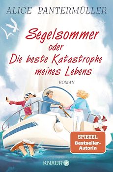 Segelsommer oder Die beste Katastrophe meines Lebens
