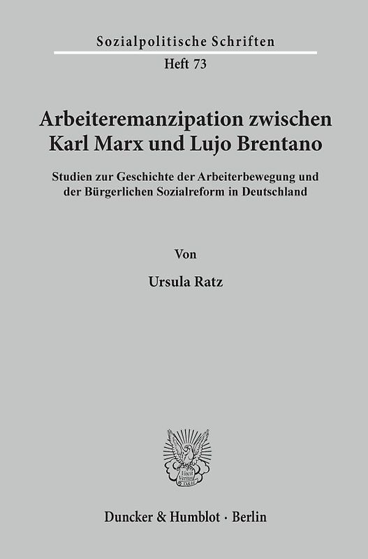 Arbeiteremanzipation zwischen Karl Marx und Lujo Brentano.