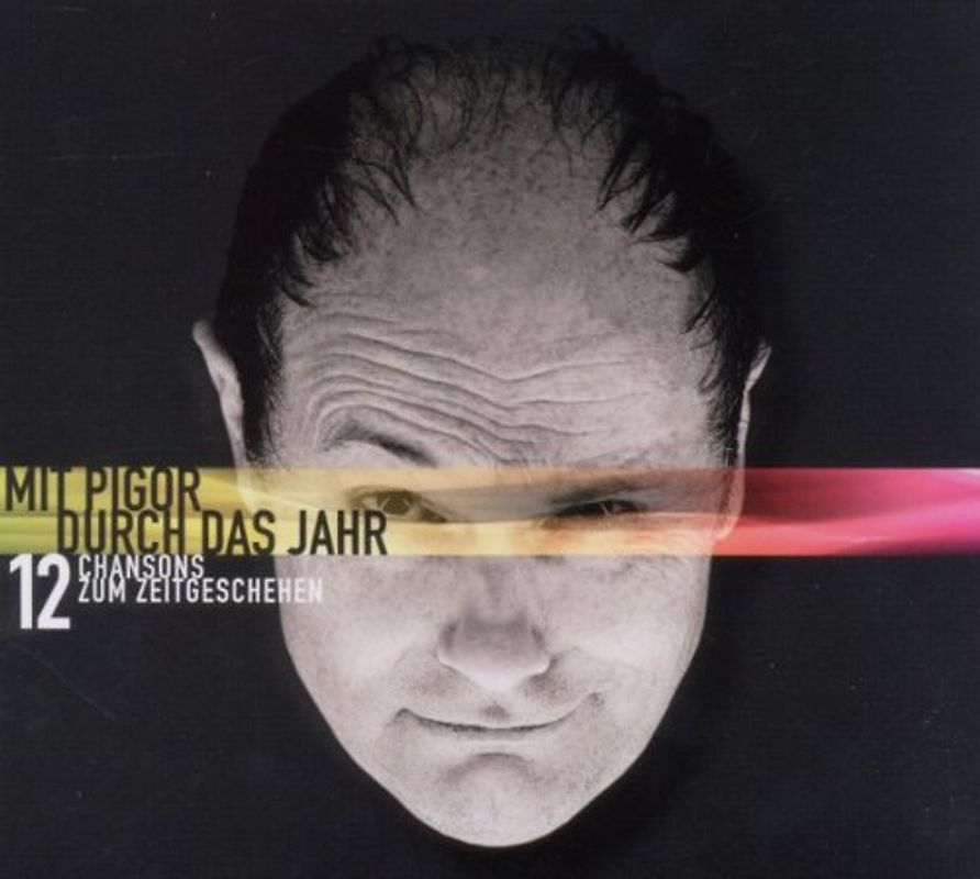 Thomas Pigor - Mit Pigor durch das Jahr - 12 Chansons zum Zeitgeschehen