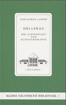 Hellerau - Die Gartenstadt und Künstlerkolonie