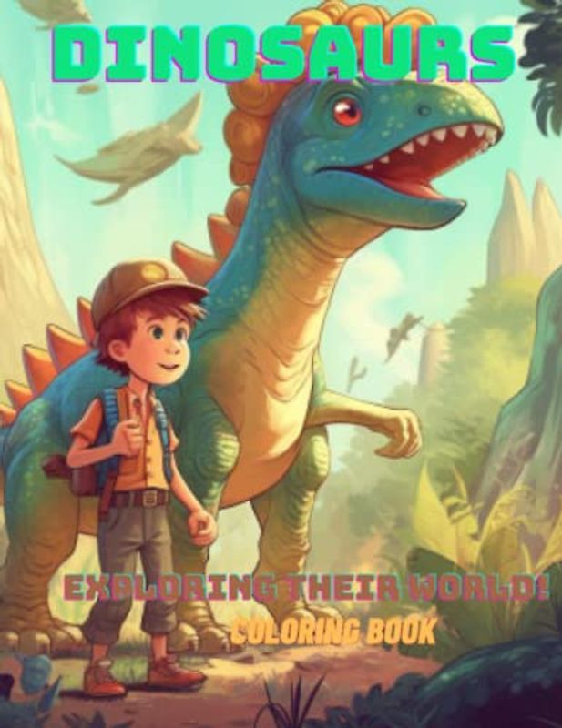 DINOSAURS EXPLORING THEIR WORLD