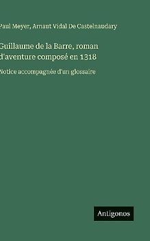 Guillaume de la Barre, roman d'aventure composé en 1318